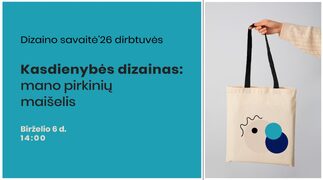 Dirbtuvės | Kasdienybės dizainas: mano pirkinių maišelis